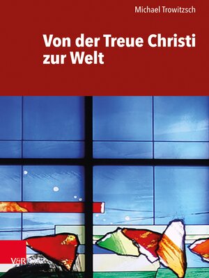 cover image of Von der Treue Christi zur Welt